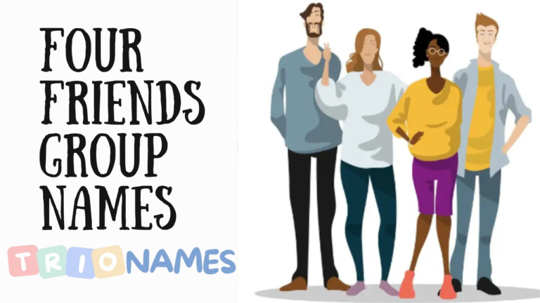 Four Friends Group Names